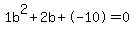 1b%5E2%2B2b%2B-10+=+0