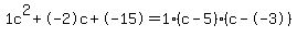1c%5E2%2B-2c%2B-15+=+1%28c-5%29%2A%28c--3%29