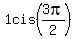 1cis%283pi%2F2%29