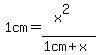 1cm=%28x%5E2%29%2F%281cm%2Bx%29