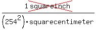 1cross%28square+inch%29%2F%28254%5E2%29+square+centimeter