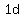1d