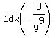 1dx+%28-8%2Fy%5E9%29