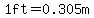 1ft=0.305m