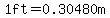 1ft+=+0.30480m