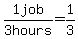 1job%2F%223+hours%22=1%2F3