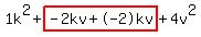 1k%5E2%2Bhighlight%28-2kv%2B-2kv%29%2B4v%5E2