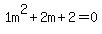 1m%5E2%2B2m%2B2+=+0