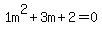 1m%5E2%2B3m%2B2+=+0
