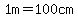 1m+=+100cm