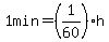 1min=%281%2F60%29h