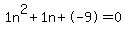 1n%5E2%2B1n%2B-9+=+0