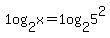 1og%5B2%5Dx=1og%5B2%5D5%5E2