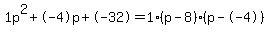 1p%5E2%2B-4p%2B-32+=+1%28p-8%29%2A%28p--4%29