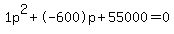 1p%5E2%2B-600p%2B55000+=+0