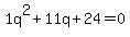 1q%5E2%2B11q%2B24+=+0