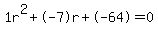 1r%5E2%2B-7r%2B-64=0