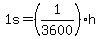 1s=%281%2F3600%29h