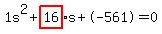 1s%5E2%2Bhighlight_red%28+16%29+%2A+s%2B-561=0
