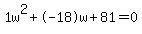 1w%5E2%2B-18w%2B81+=+0