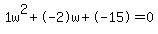 1w%5E2%2B-2w%2B-15=0