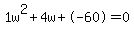 1w%5E2%2B4w%2B-60+=+0