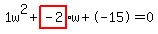 1w%5E2%2Bhighlight_red%28+-2%29+%2A+w%2B-15=0