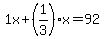 1x%2B%281%2F3%29x=92