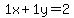 1x%2B1y=2