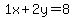 1x%2B2y=8