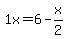 1x=6-x%2F2
