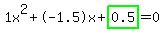 1x%5E2%2B-1.5x%2Bhighlight_green%28+0.5+%29=0
