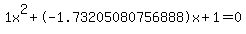 1x%5E2%2B-1.73205080756888x%2B1+=+0