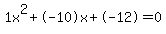 1x%5E2%2B-10x%2B-12+=+0