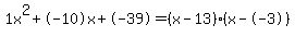 1x%5E2%2B-10x%2B-39+=+%28x-13%29%2A%28x--3%29