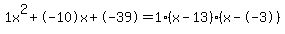 1x%5E2%2B-10x%2B-39+=+1%28x-13%29%2A%28x--3%29