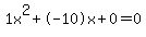 1x%5E2%2B-10x%2B0+=+0