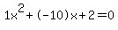 1x%5E2%2B-10x%2B2+=+0
