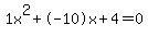 1x%5E2%2B-10x%2B4+=+0