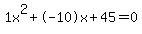 1x%5E2%2B-10x%2B45+=+0