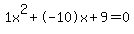 1x%5E2%2B-10x%2B9+=+0