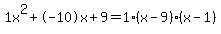 1x%5E2%2B-10x%2B9+=+1%28x-9%29%2A%28x-1%29
