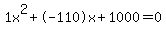 1x%5E2%2B-110x%2B1000+=+0