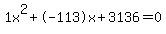 1x%5E2%2B-113x%2B3136+=+0