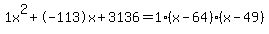 1x%5E2%2B-113x%2B3136+=+1%28x-64%29%2A%28x-49%29