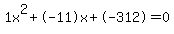 1x%5E2%2B-11x%2B-312+=+0