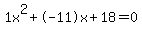 1x%5E2%2B-11x%2B18+=+0