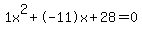 1x%5E2%2B-11x%2B28+=+0