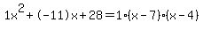 1x%5E2%2B-11x%2B28+=+1%28x-7%29%2A%28x-4%29