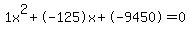 1x%5E2%2B-125x%2B-9450+=+0